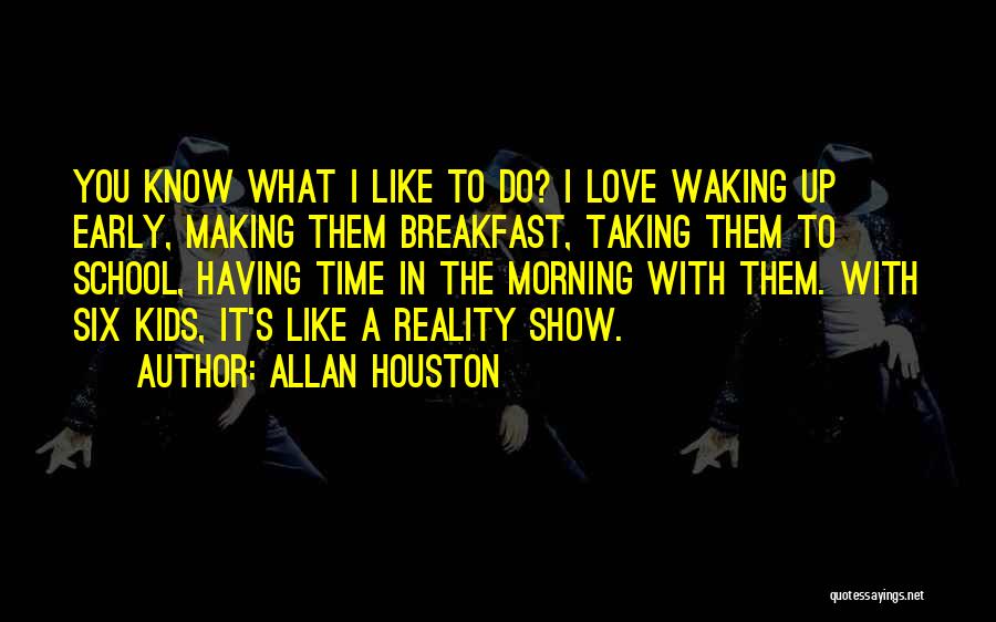 Early Morning Waking Quotes By Allan Houston