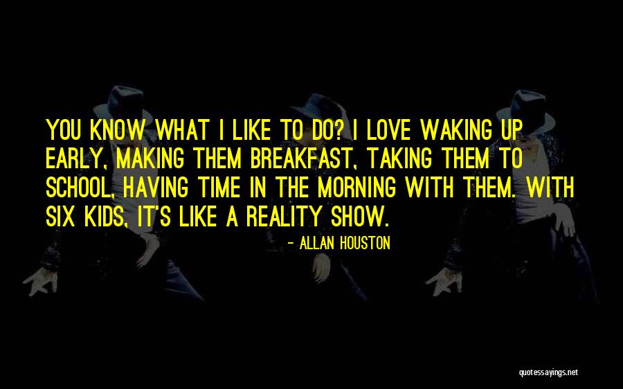 Early Morning Waking Quotes By Allan Houston