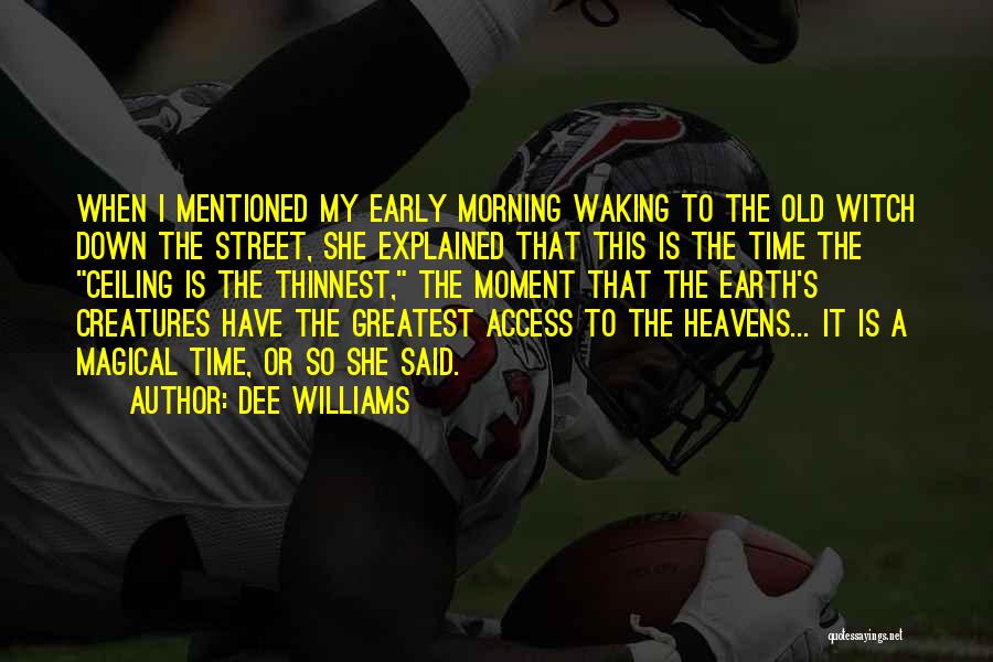 Early Morning Waking Quotes By Dee Williams