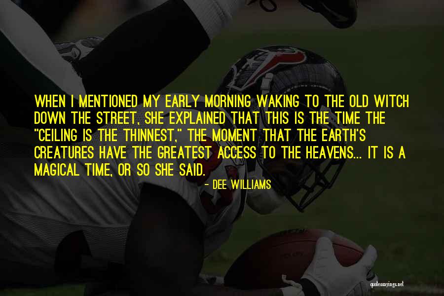 Early Morning Waking Quotes By Dee Williams Early Morning Waking Quotes By Dee Williams
