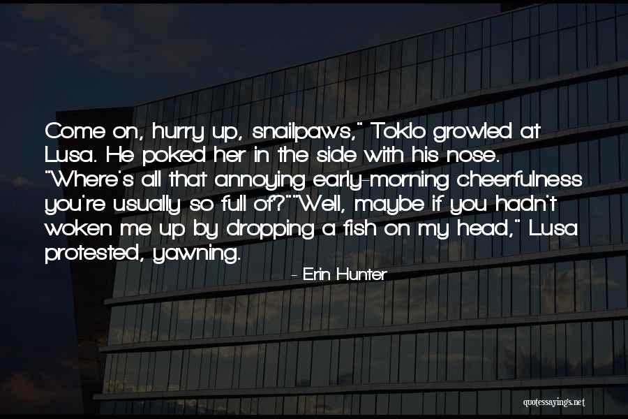 Early Morning Waking Quotes By Erin Hunter Early Morning Waking Quotes By Erin Hunter