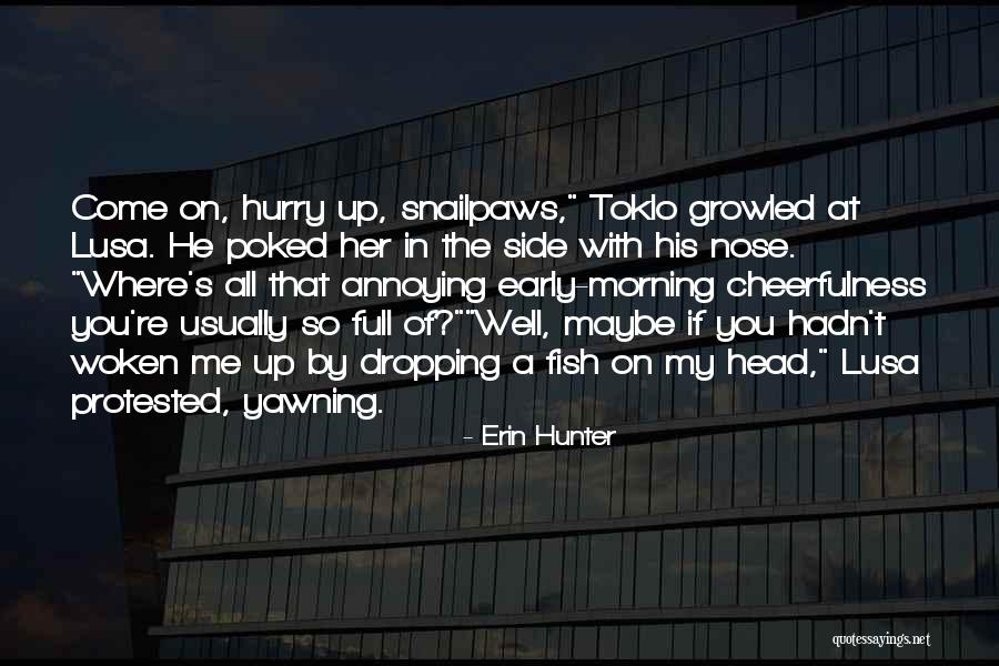 Early Morning Waking Quotes By Erin Hunter