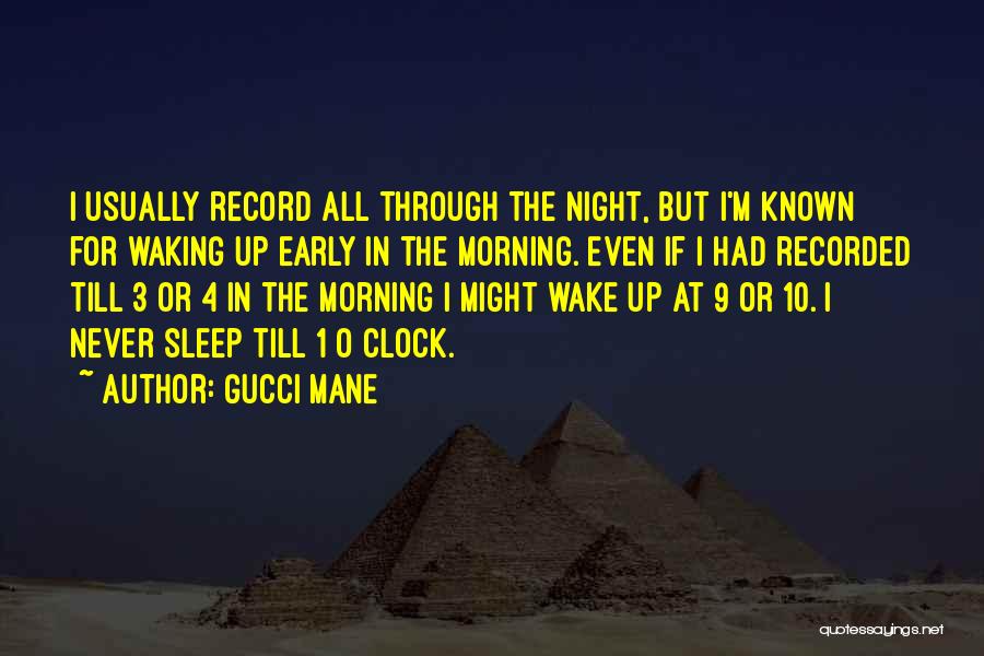Early Morning Waking Quotes By Gucci Mane