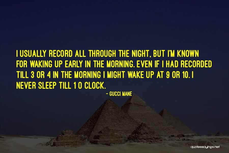 Early Morning Waking Quotes By Gucci Mane