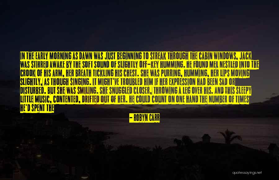 Early Morning Waking Quotes By Robyn Carr Early Morning Waking Quotes By Robyn Carr
