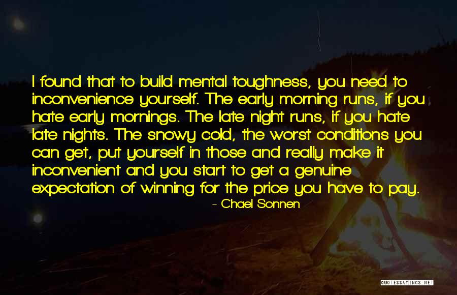 Early Mornings Quotes By Chael Sonnen Early Mornings Quotes By Chael Sonnen