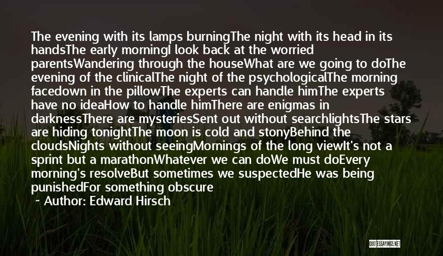Early Mornings Quotes By Edward Hirsch