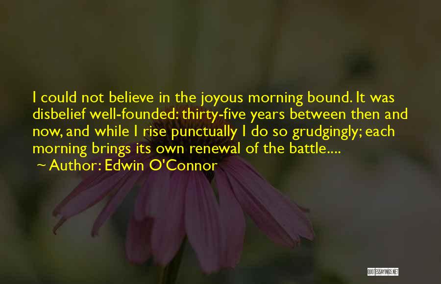 Early Mornings Quotes By Edwin O'Connor