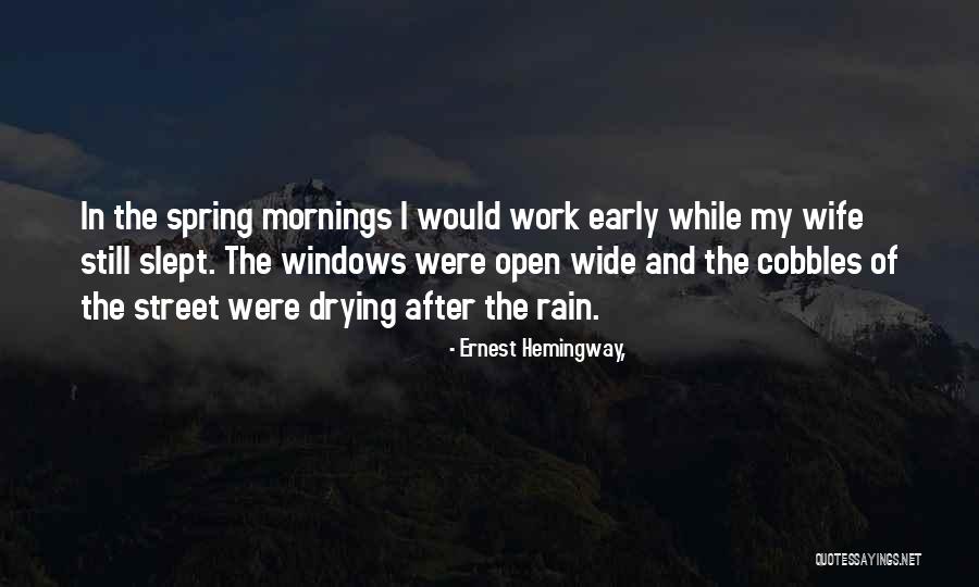 Early Mornings Quotes By Ernest Hemingway, Early Mornings Quotes By Ernest Hemingway,