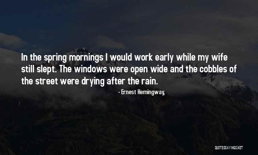 Early Mornings Quotes By Ernest Hemingway,