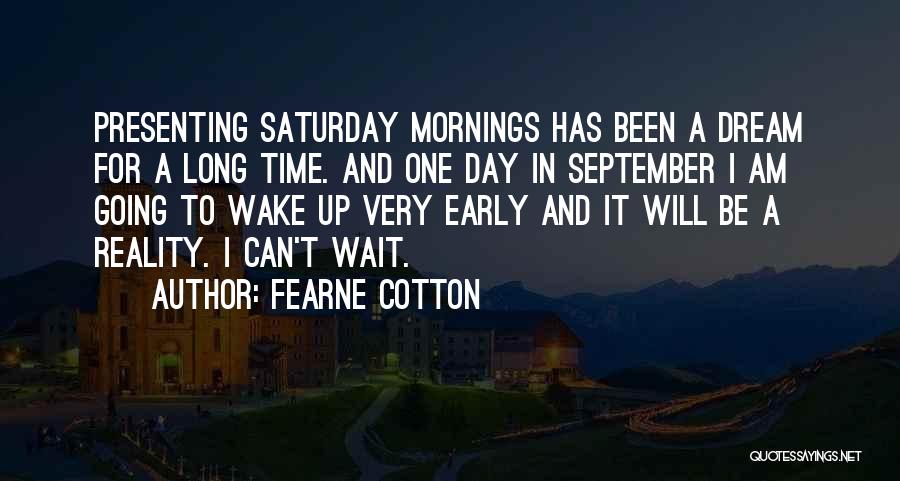 Early Mornings Quotes By Fearne Cotton