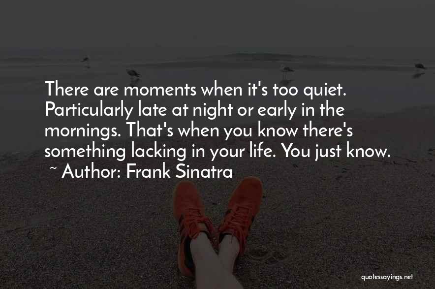Early Mornings Quotes By Frank Sinatra