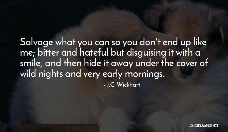 Early Mornings Quotes By J.C. Wickhart