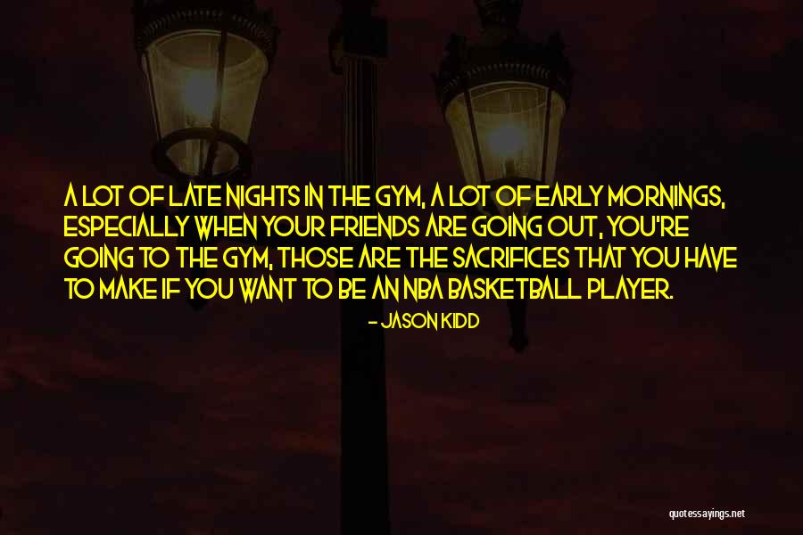 Early Mornings Quotes By Jason Kidd Early Mornings Quotes By Jason Kidd
