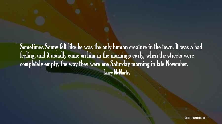 Early Mornings Quotes By Larry McMurtry