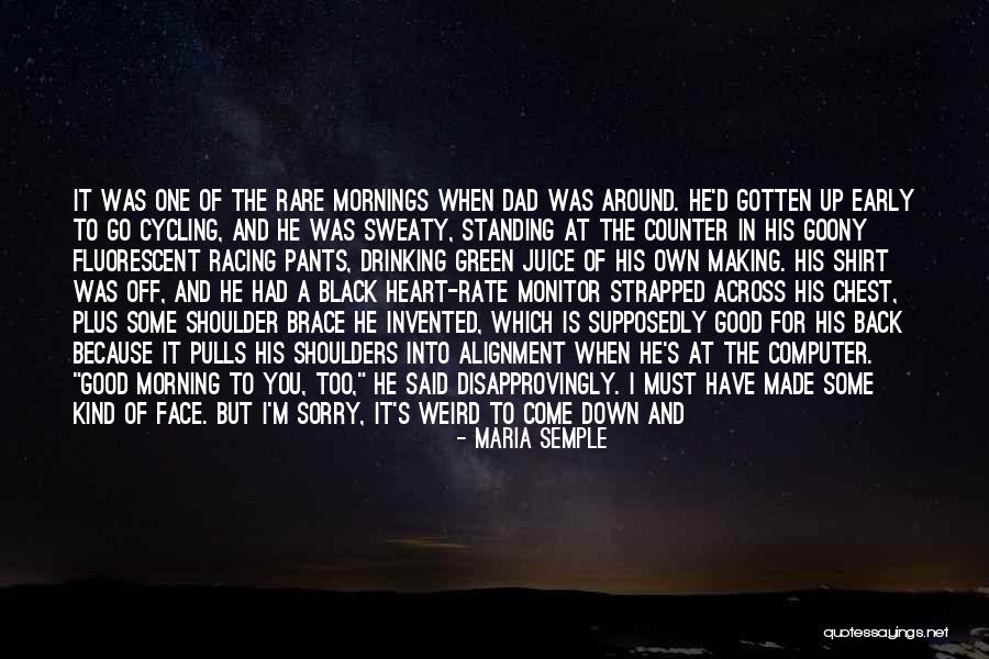Early Mornings Quotes By Maria Semple Early Mornings Quotes By Maria Semple