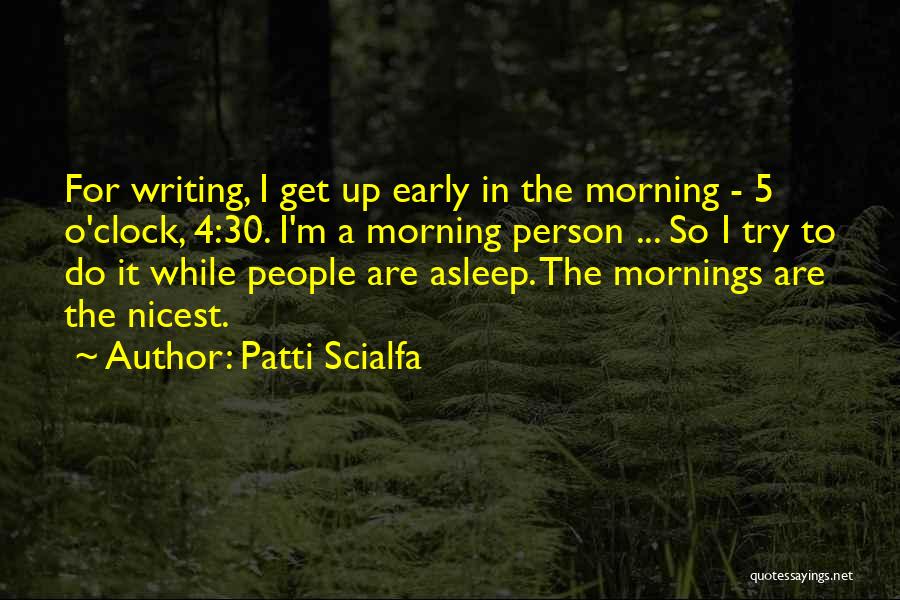 Early Mornings Quotes By Patti Scialfa