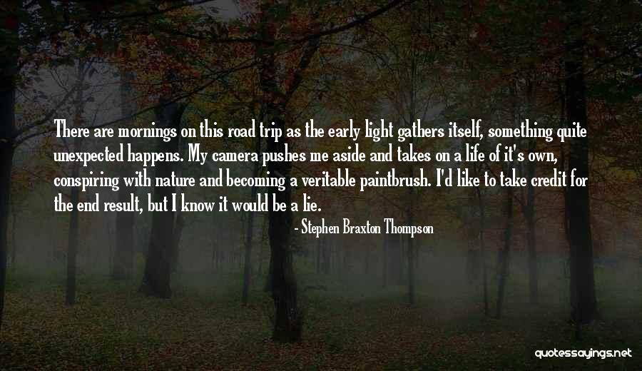 Early Mornings Quotes By Stephen Braxton Thompson