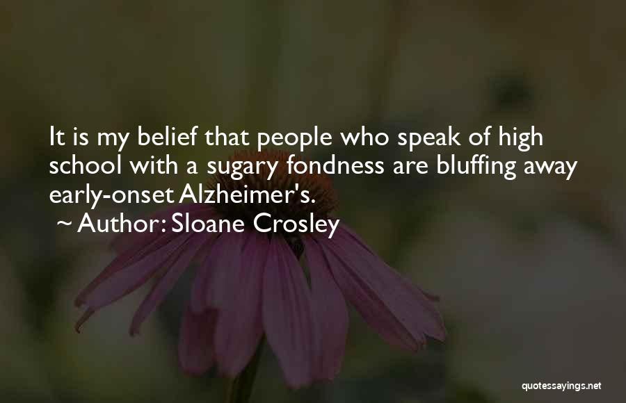 Early Onset Alzheimer's Quotes By Sloane Crosley