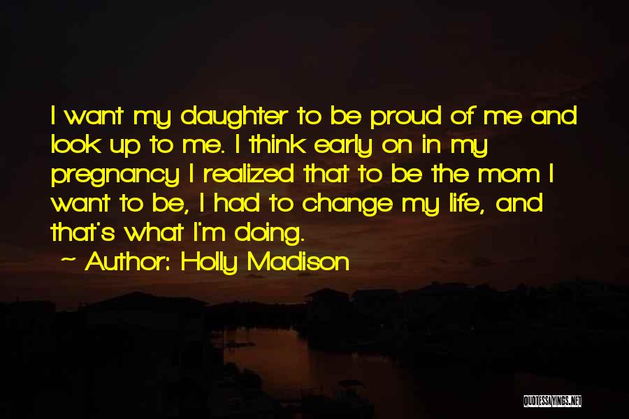 Early Pregnancy Quotes By Holly Madison