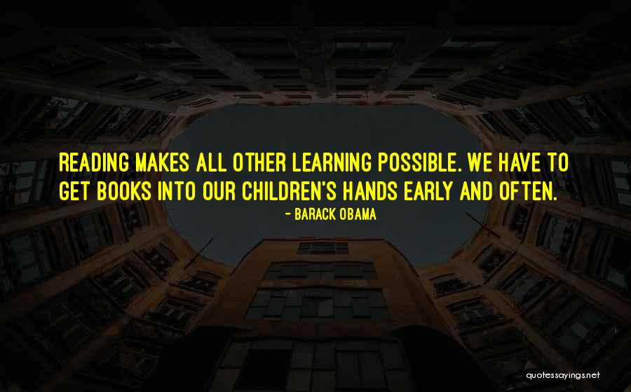 Early Reading Quotes By Barack Obama Early Reading Quotes By Barack Obama
