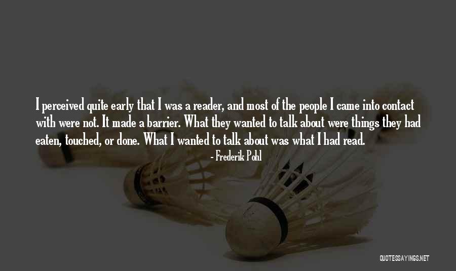Early Reading Quotes By Frederik Pohl Early Reading Quotes By Frederik Pohl