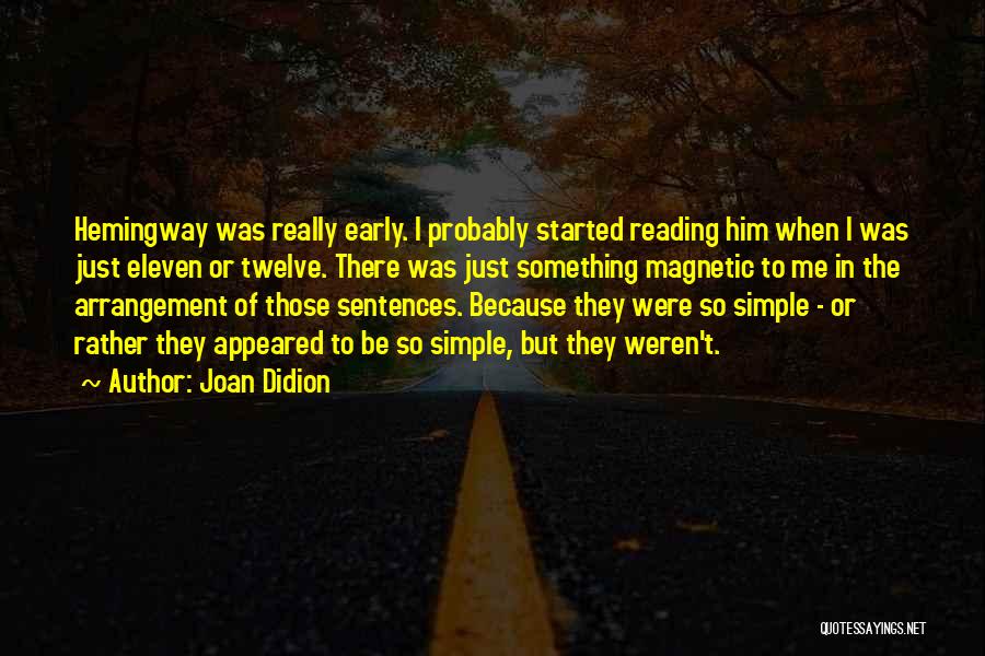 Early Reading Quotes By Joan Didion