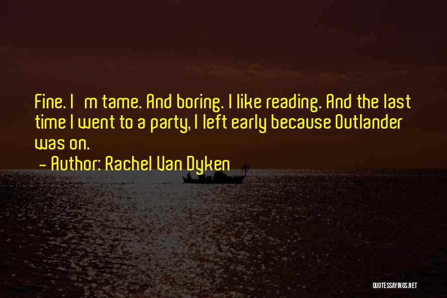 Early Reading Quotes By Rachel Van Dyken