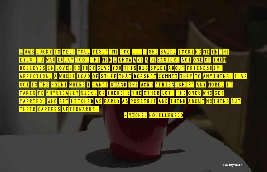 Early Relationships Quotes By Michel Houellebecq Early Relationships Quotes By Michel Houellebecq