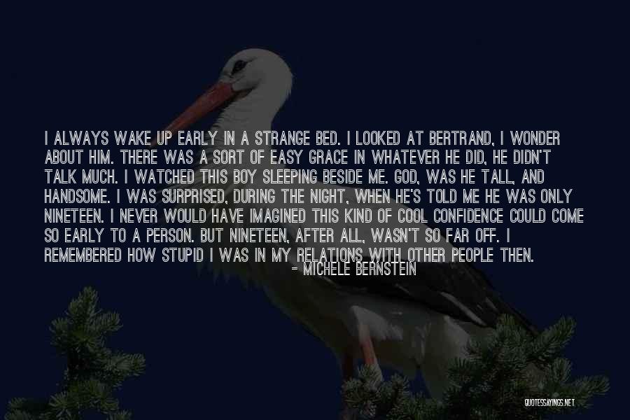 Early Relationships Quotes By Michele Bernstein Early Relationships Quotes By Michele Bernstein