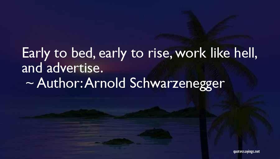 Early Rise Quotes By Arnold Schwarzenegger