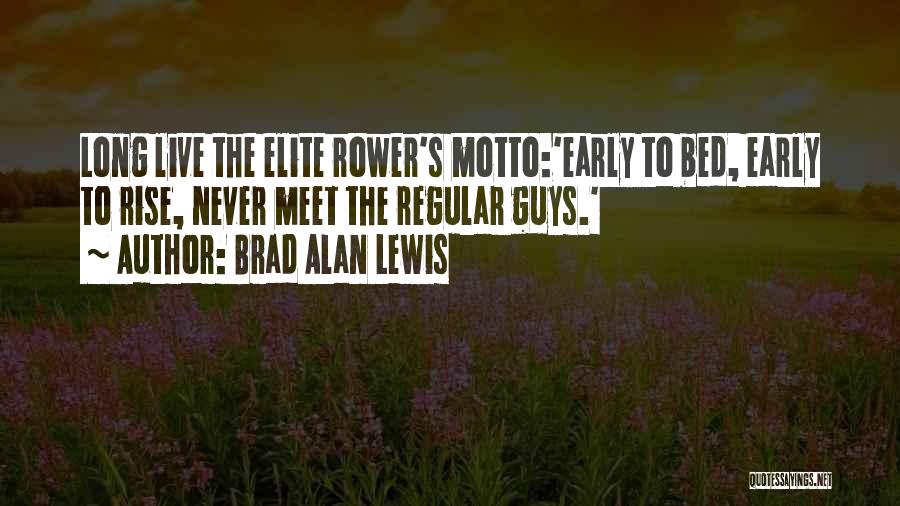 Early Rise Quotes By Brad Alan Lewis