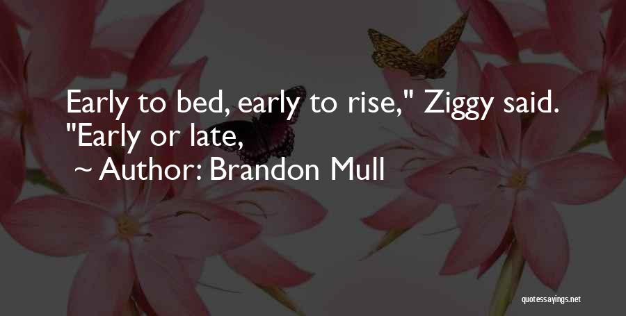 Early Rise Quotes By Brandon Mull