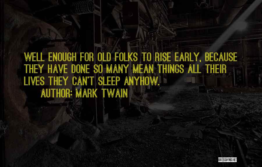 Early Rise Quotes By Mark Twain