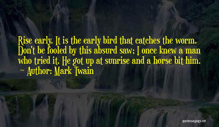 Early Rise Quotes By Mark Twain