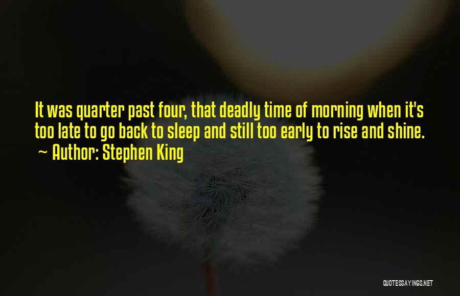 Early Rise Quotes By Stephen King