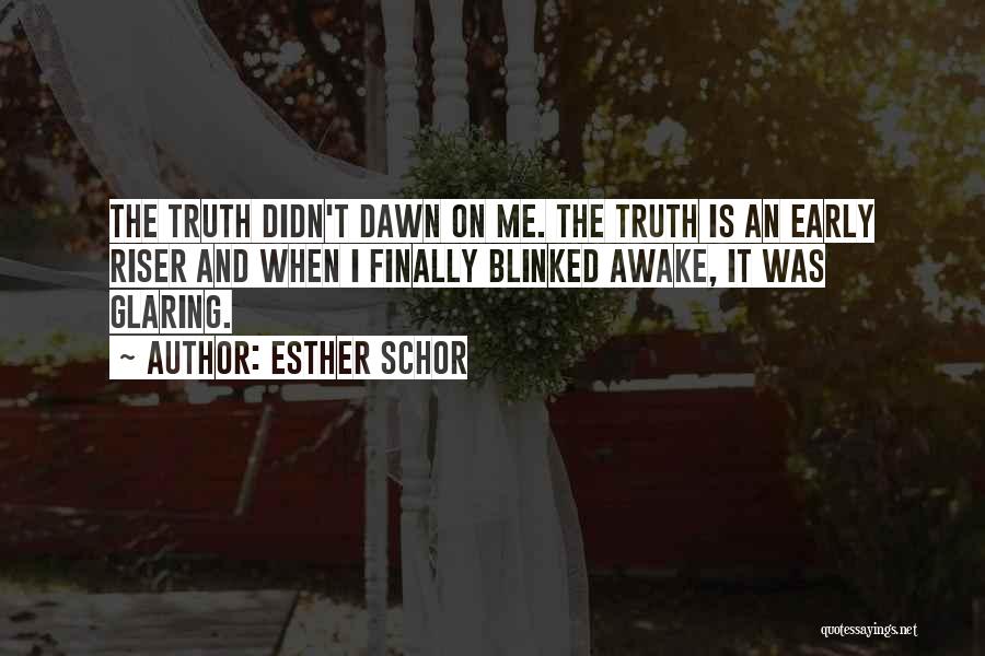 Early Riser Quotes By Esther Schor