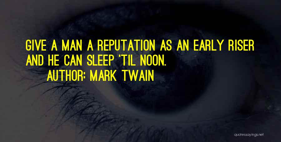 Early Riser Quotes By Mark Twain