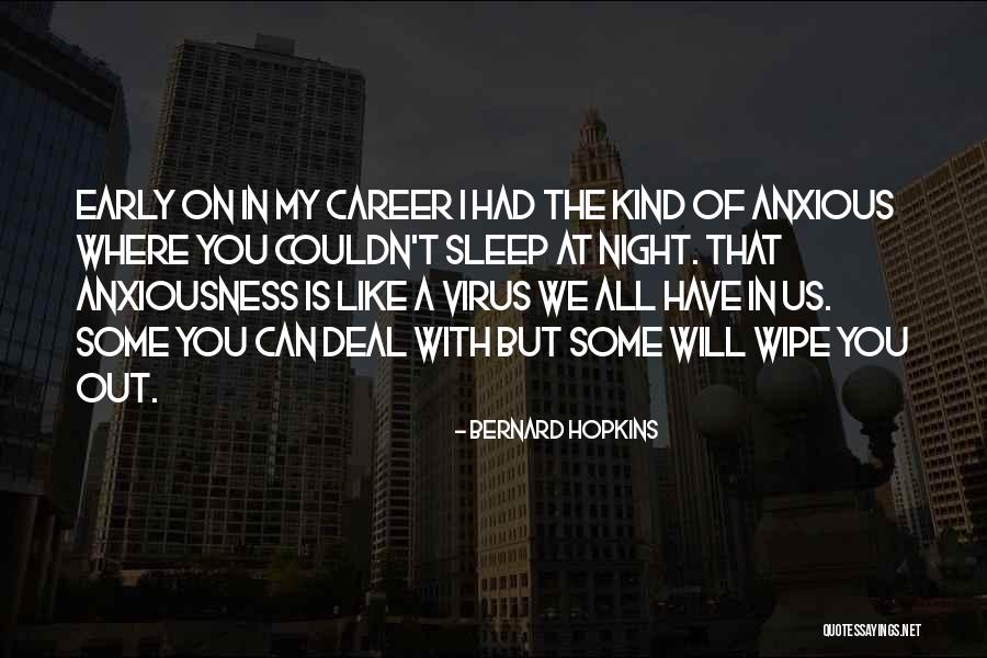 Early Sleep Quotes By Bernard Hopkins Early Sleep Quotes By Bernard Hopkins