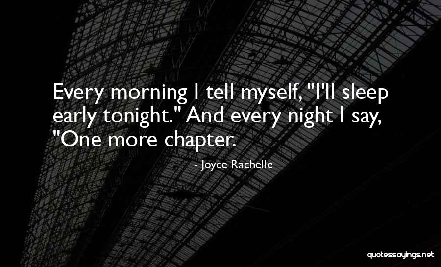 Early Sleep Quotes By Joyce Rachelle Early Sleep Quotes By Joyce Rachelle