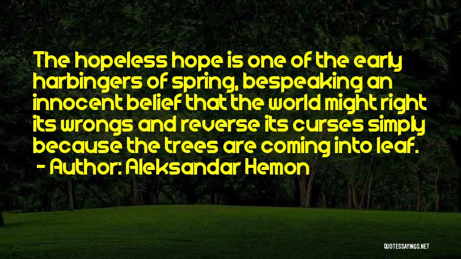 Early Spring Quotes By Aleksandar Hemon