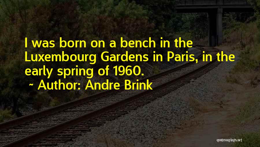 Early Spring Quotes By Andre Brink