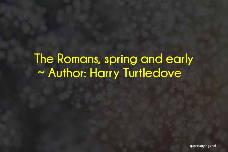 Early Spring Quotes By Harry Turtledove