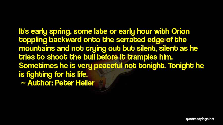 Early Spring Quotes By Peter Heller