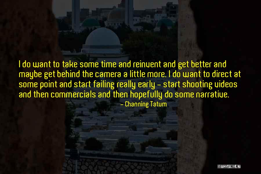 Early Start Quotes By Channing Tatum