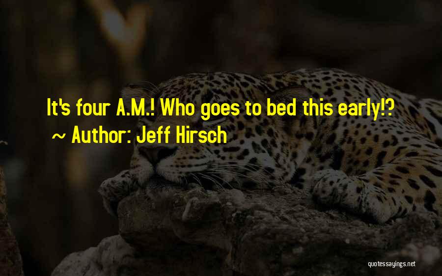 Early To Bed Funny Quotes By Jeff Hirsch
