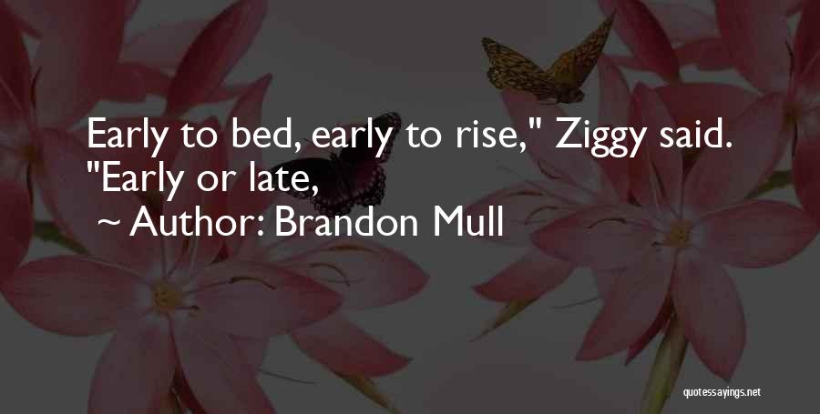 Early To Bed Quotes By Brandon Mull