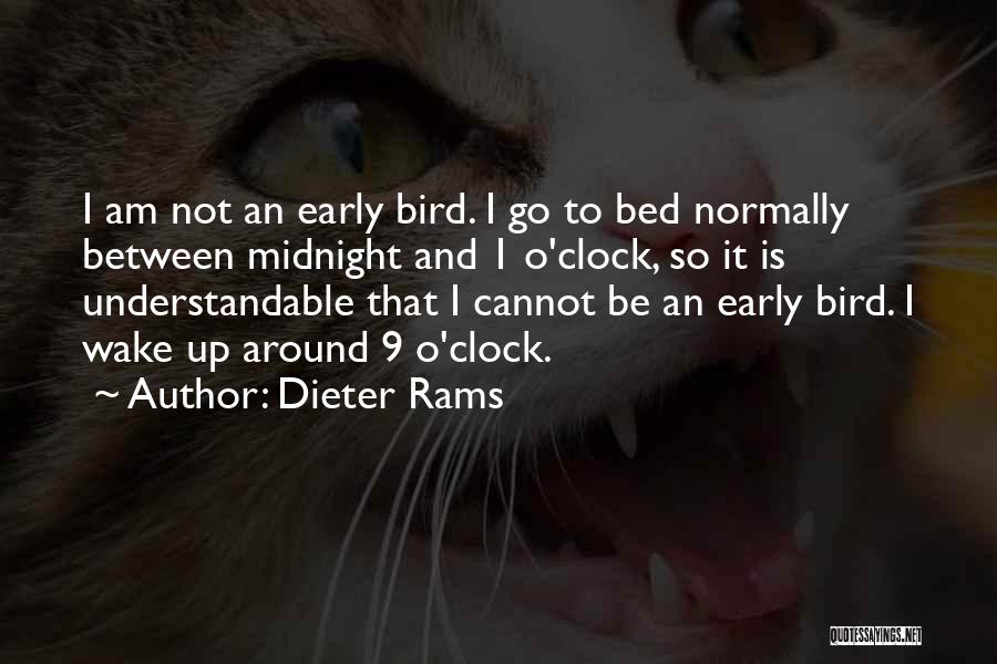 Early To Bed Quotes By Dieter Rams