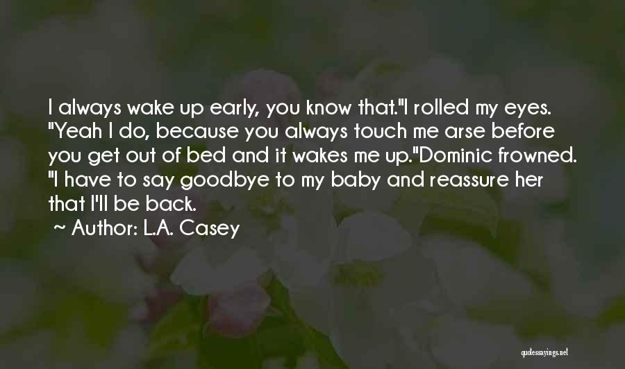 Early To Bed Quotes By L.A. Casey