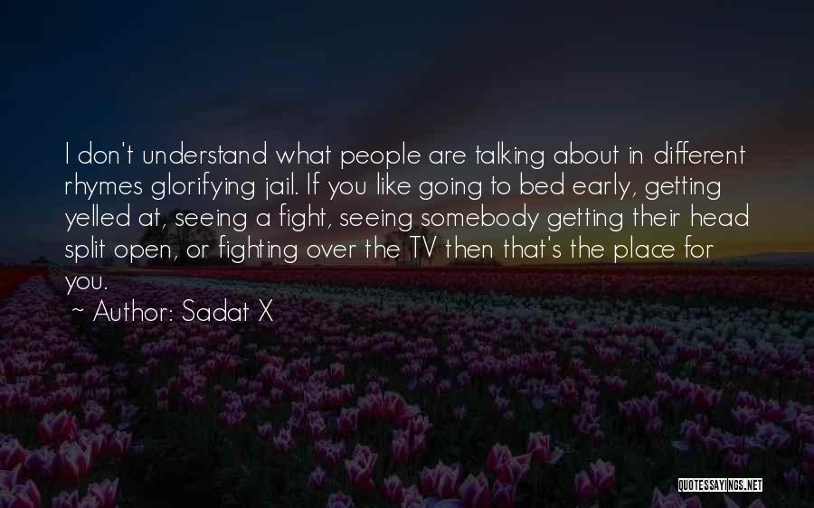 Early To Bed Quotes By Sadat X